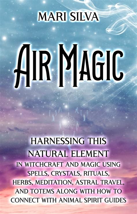 Conjuring the Spirit of Air: Unveiling the World of Air Magic